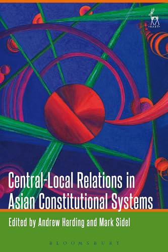 9781509921072: Central-Local Relations in Asian Constitutional Systems