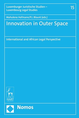 Beispielbild fr Innovation in Outer Space: International and African Legal Perspective (Luxembourg Legal Studies) zum Verkauf von Books From California