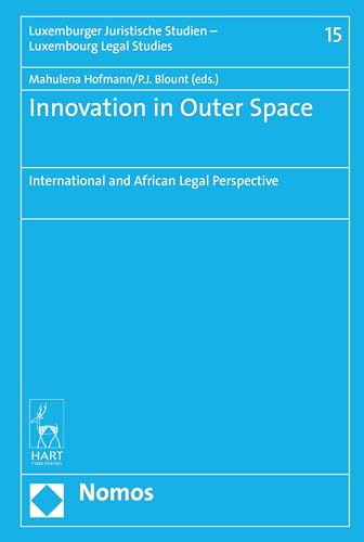 Imagen de archivo de Innovation in Outer Space: International and African Legal Perspective (Luxembourg Legal Studies) a la venta por Books From California