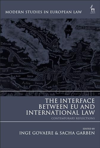 Stock image for The Interface Between EU and International Law: Contemporary Reflections (Modern Studies in European Law) for sale by Chiron Media