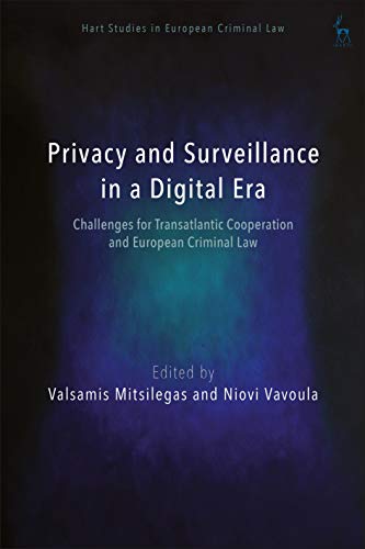 Stock image for Surveillance and Privacy in the Digital Age: European, Transatlantic and Global Perspectives (Hart Studies in European Criminal Law) for sale by WorldofBooks