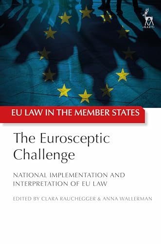 9781509927654: The Eurosceptic Challenge: National Implementation and Interpretation of EU Law (EU Law in the Member States)
