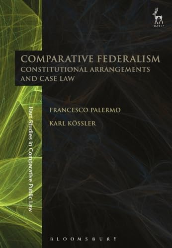 Stock image for Comparative Federalism: Constitutional Arrangements and Case Law (Hart Studies in Comparative Public Law) for sale by Lucky's Textbooks