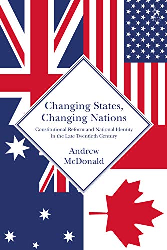 Beispielbild fr Changing States, Changing Nations: Constitutional Reform and National Identity in the Late Twentieth Century zum Verkauf von Housing Works Online Bookstore
