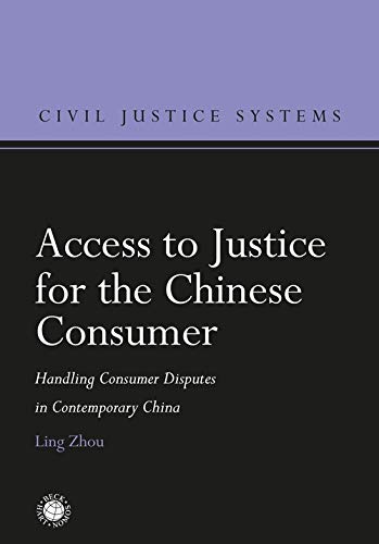 Stock image for Access to justice for the Chinese consumer : handling consumer disputes in contemporary China. for sale by Kloof Booksellers & Scientia Verlag