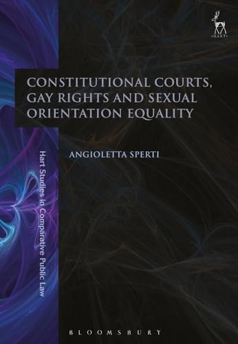 Stock image for Constitutional Courts, Gay Rights and Sexual Orientation Equality Hart Studies in Comparative Public Law for sale by PBShop.store UK