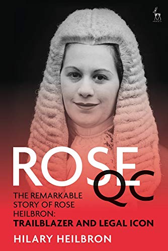 9781509933631: ROSE QC: The Story of England's First Woman Queen's Counsel and Judge