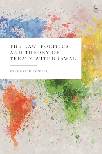 Beispielbild fr The Law, Politics and Theory of Treaty Withdrawal (Studies in International Law) zum Verkauf von Monster Bookshop
