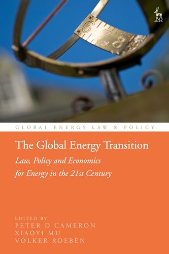 Beispielbild fr The Global Energy Transition: Law, Policy and Economics for Energy in the 21st Century (Global Energy Law and Policy) zum Verkauf von Monster Bookshop