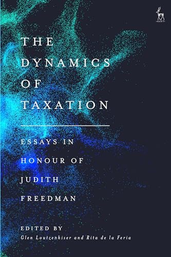 Stock image for The Dynamics of Taxation: Essays in Honour of Judith Freedman for sale by GF Books, Inc.