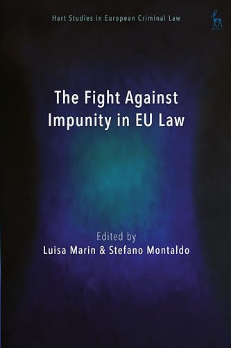 9781509945610: The Fight Against Impunity in EU Law (Hart Studies in European Criminal Law)