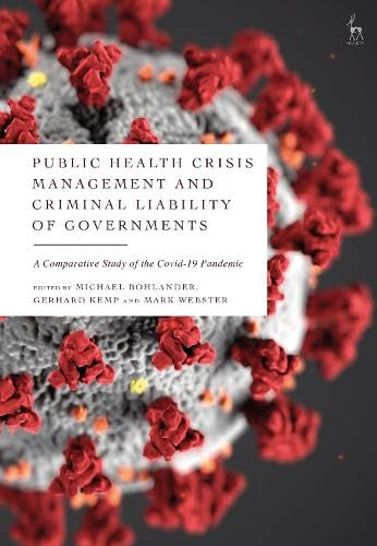 Beispielbild fr Public Health Crisis Management and Criminal Liability of Governments: A Comparative Study of the COVID-19 Pandemic zum Verkauf von Monster Bookshop