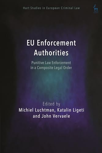 Beispielbild fr EU Enforcement Authorities: Punitive Law Enforcement in a Composite Legal Order (Hart Studies in European Criminal Law) zum Verkauf von Monster Bookshop