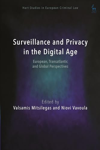 Stock image for Surveillance and Privacy in the Digital Age: European, Transatlantic and Global Perspectives (Hart Studies in European Criminal Law) for sale by Russell Books