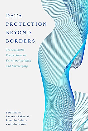 Beispielbild fr Data Protection Beyond Borders : Transatlantic Perspectives on Extraterritoriality and Sovereignty zum Verkauf von AHA-BUCH GmbH