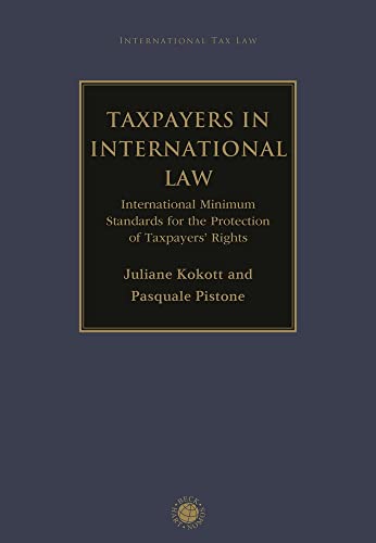 Beispielbild fr Taxpayers in International Law: International Minimum Standards for the Protection of Taxpayers' Rights (International Tax Law) zum Verkauf von Brook Bookstore