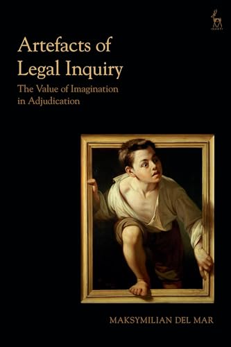 Stock image for Artefacts of Legal Inquiry: The Value of Imagination in Adjudication for sale by Big River Books
