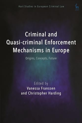 Stock image for Criminal and Quasi-criminal Enforcement Mechanisms in Europe : Origins, Concepts, Future for sale by GreatBookPrices