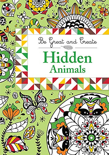 Stock image for Be Great and Create: Hidden Animals for sale by Bestsellersuk