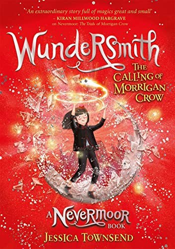 Stock image for Wundersmith: The Calling of Morrigan Crow Book 2 (Nevermoor) for sale by AwesomeBooks