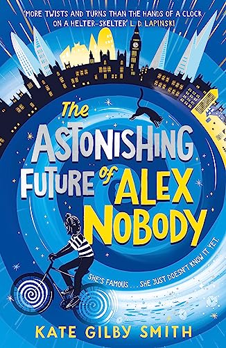 9781510108370: The Astonishing Future of Alex Nobody: Kate Gilby Smith
