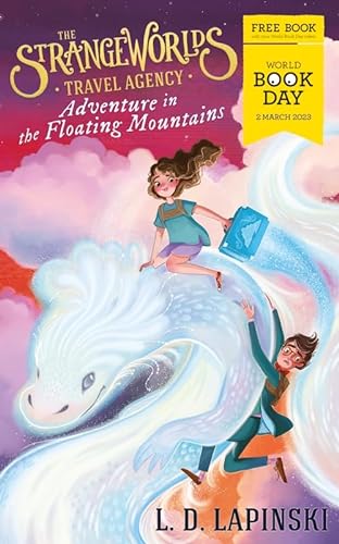 Stock image for The Strangeworlds Travel Agency: Adventure in the Floating Mountains: World Book Day 2023 for sale by WorldofBooks