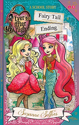 Imagen de archivo de Ever After High: Fairy Tail Ending: A School Story: A School Story, Book 6 a la venta por WorldofBooks