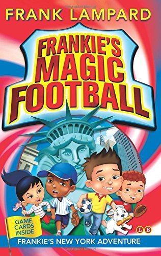 Stock image for Frankie's New York Adventure (Frankie's Magic Football) by Lampard, Frank (2015) Paperback for sale by AwesomeBooks