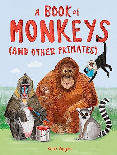Stock image for A Book of Monkeys (and other Primates): At home with primates around the world for sale by WorldofBooks