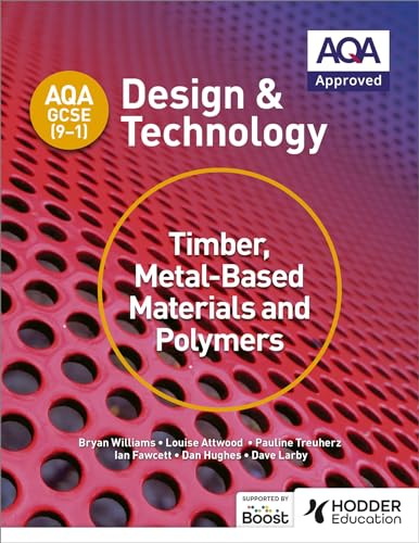 Imagen de archivo de AQA GCSE (9-1) Design and Technology: Timber, Metal-Based Materials and Polymers a la venta por Brit Books