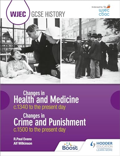 Stock image for WJEC GCSE History Changes in Health and Medicine c.1340 to the present day and Changes in Crime and Punishment, c.1500 to the present day for sale by WorldofBooks