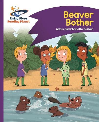 Stock image for Reading Planet - Beaver Bother - Purple: Comet Street Kids (Rising Stars Reading Planet) for sale by AwesomeBooks