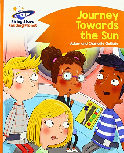 Stock image for Reading Planet - Journey Towards the Sun - Orange: Comet Street Kids (Rising Stars Reading Planet) for sale by Goldstone Books