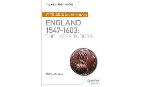 Stock image for My Revision Notes: OCR AS/A-level History: England 1547 "1603: the Later Tudors for sale by WorldofBooks