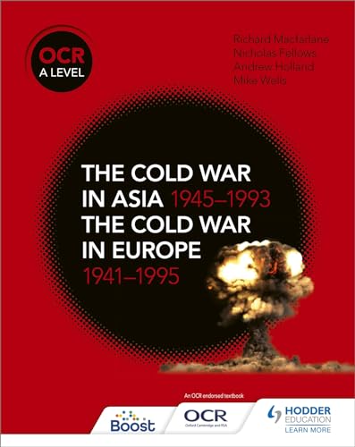 9781510416536: OCR A Level History: The Cold War in Asia 1945-1993 and the Cold War in Europe 1941-95