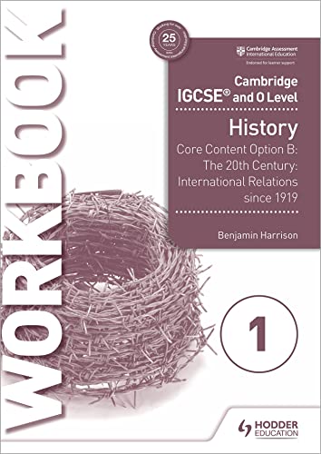 Imagen de archivo de Cambridge IGCSE and O Level History Workbook 1 - Core content Option B: The 20th century: International Relations since 1919: Hodder Education Group a la venta por WorldofBooks