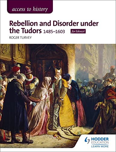 Stock image for Access to History: Rebellion and Disorder under the Tudors, 1485-1603 for Edexcel for sale by WorldofBooks