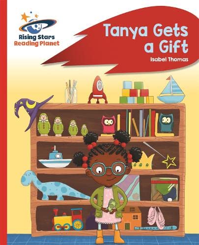 Beispielbild fr Reading Planet - Tanya Gets a Gift - Red B: Rocket Phonics (Rising Stars Reading Planet) zum Verkauf von WorldofBooks