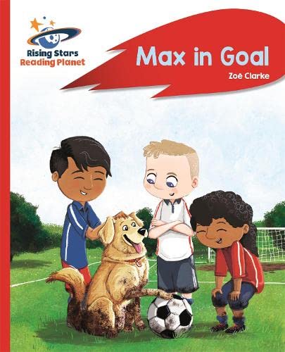 Stock image for Reading Planet - Max in Goal - Red B: Rocket Phonics (Rising Stars Reading Planet) for sale by WorldofBooks