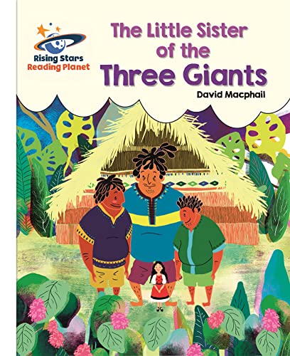 Stock image for Reading Planet - The Little Sister of the Three Giants - White: Galaxy (Rising Stars Reading Planet) for sale by WorldofBooks
