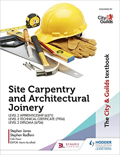 Stock image for The City and Guilds Textbook: Site Carpentry and Architectural Joinery for the Level 2 Apprenticeship (6571), Level 2 Technical Certificate (7906) and Level 2 Diploma (6706) for sale by Brit Books