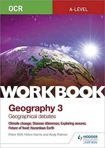 9781510458642: OCR A-level Geography Workbook 3: Geographical Debates: Climate Change; Disease Dilemmas; Exploring Oceans; Future of Food; Hazardous Earth