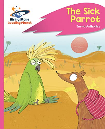 Beispielbild fr Reading Planet - The Sick Parrot - Pink C: Rocket Phonics (Rising Stars Reading Planet) zum Verkauf von WorldofBooks