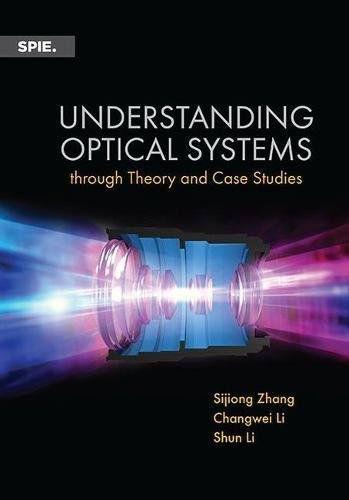 Stock image for Understanding Optical Systems Through Theory and Case Studies for sale by Revaluation Books
