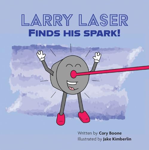 Stock image for Larry Laser Finds His Spark! for sale by ZBK Books