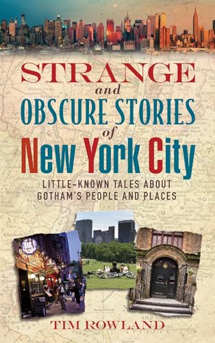 Imagen de archivo de Strange and Obscure Stories of New York City: Little-Known Tales about Gotham's People and Places a la venta por ThriftBooks-Atlanta