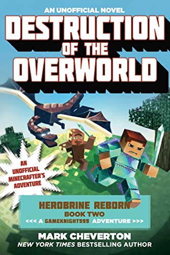 Imagen de archivo de Destruction of the Overworld: Herobrine Reborn Book Two: A Gameknight999 Adventure: An Unofficial Minecrafter's Adventure (Unofficial Minecrafters Herobrine Reborn) a la venta por Jenson Books Inc