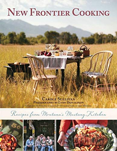 Beispielbild fr New Frontier Cooking : Recipes from Montana?s Mustang Kitchen zum Verkauf von Better World Books