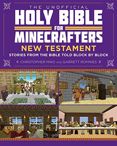 Stock image for The Unofficial Holy Bible for Minecrafters: New Testament : Stories from the Bible Told Block by Block for sale by Better World Books