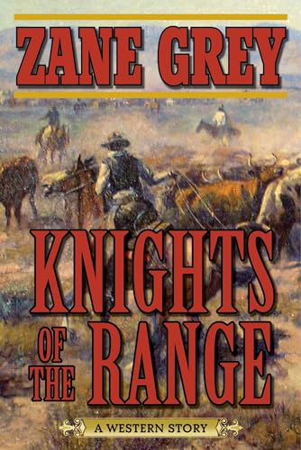 Beispielbild fr Knights of the Range: A Western Story zum Verkauf von BooksRun